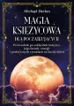 Magia księżycowa dla początkujących. Przewodnik po zaklęciach księżyca, jego fazach, energii i praktycznych rytuałach na każdy dzień - tantis.pl