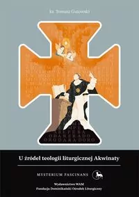 U źródeł teologii liturgicznej Akwinaty - tantis.pl