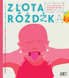 Złota różdżka, czyli bajki dla niegrzecznych dzieci. ART Egmont
