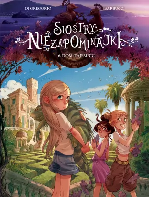 Siostry Niezapominajki T.6 Dom tajemnic