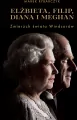 Elżbieta, Filip, Diana i Meghan. Zmierzch świata Windsorów - tantis.pl