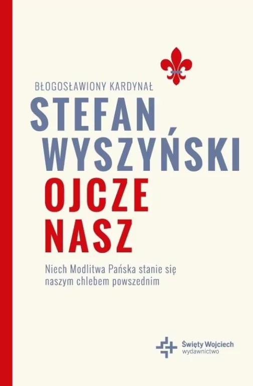 Ojcze nasz. Niech Modlitwa Pańska stanie się naszym chlebem powszednim - tantis.pl