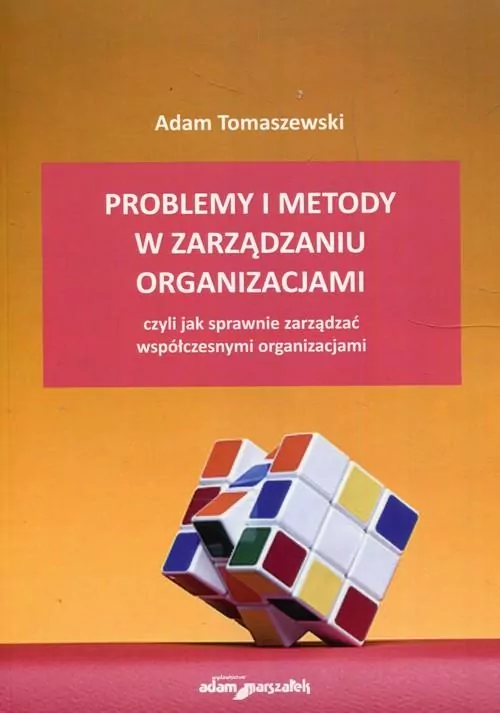 Problemy i metody w zarządzaniu organizacjami - tantis.pl
