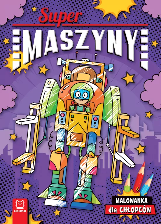 Supermaszyny. Malowanka dla chłopców - tantis.pl