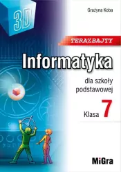 Informatyka. Teraz bajty 3D. Klasa 7