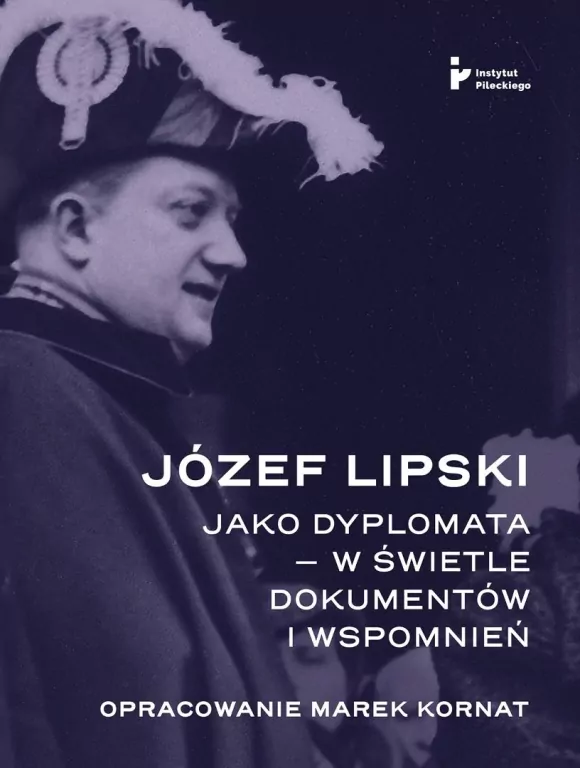 Józef Lipski jako dyplomata w świetle dokumentów - tantis.pl