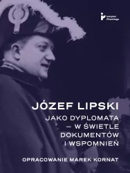 Józef Lipski jako dyplomata w świetle dokumentów