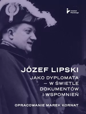 Józef Lipski jako dyplomata w świetle dokumentów