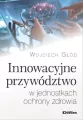 Innowacyjne przywództwo w jednostkach ochrony zdrowia - tantis.pl