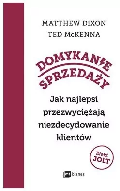 Domykanie sprzedaży. Jak najlepsi przezwyciężają niezdecydowanie klientów - tantis.pl