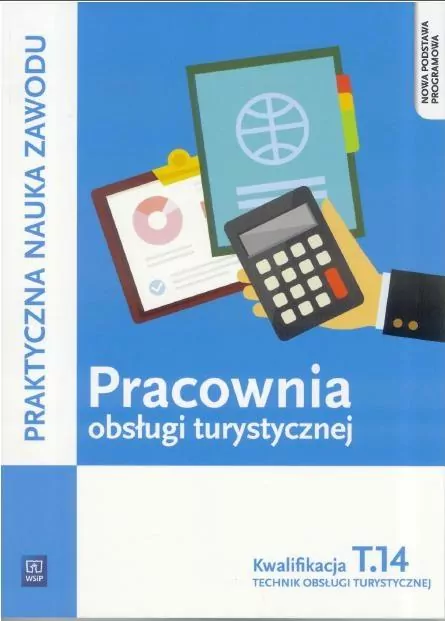 Pracownia obsługi turystycznej. Kwalifikacja T.14 .Część 2. Praktyczna nauka zawodu. Szkoły ponadgimnazjalne - tantis.pl