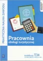 Pracownia obsługi turystycznej. Kwalifikacja T.14 .Część 2. Praktyczna nauka zawodu. Szkoły ponadgimnazjalne - tantis.pl