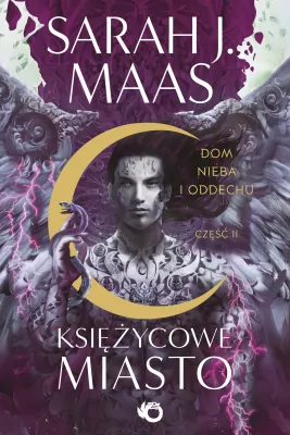 Romantasy - Dom Nieba i Oddechu. Księżycowe Miasto. Tom 2. Część 2