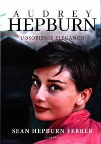 Audrey Hepburn. Uosobienie elegancji - tantis.pl