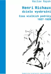 Henri Michaux. Dzieło wyobraźni