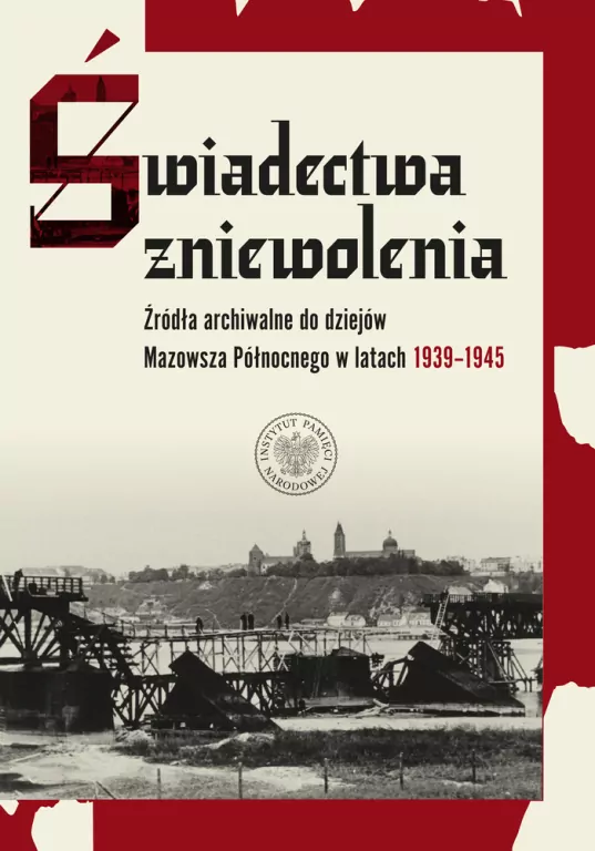 Świadectwa zniewolenia. Źródła archiwalne... - tantis.pl