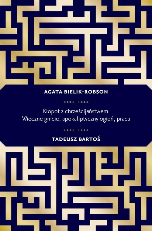 Kłopot z chrześcijaństwem. Wieczne gnicie, apokaliptyczny ogień, praca - tantis.pl