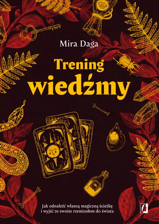 Trening wiedźmy. Jak odnaleźć własną magiczną ścieżkę i nabrać biegłości w rzemiośle - tantis.pl