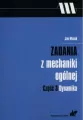 Dynamika. Zadania z mechaniki ogólnej. Część 3 - tantis.pl