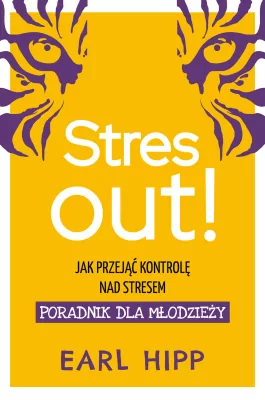 Stres out!. Jak przejąć kontrolę nad stresem