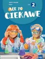 Ale to ciekawe! Zeszyt ćwiczeń. Klasa 2. Cz.2 - tantis.pl