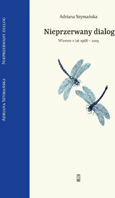 Nieprzerwany dialog. Wiersze z lat 1968 - 2019