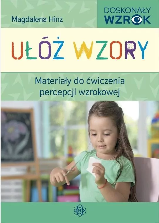 Ułóż wzory. Materiały do ćwiczenia percepcji wzrokowej - tantis.pl