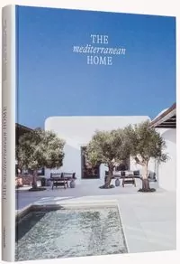 The Mediterranean Home. Residential Architecture and Interiors with a Southern Touch wer. angielska - tantis.pl