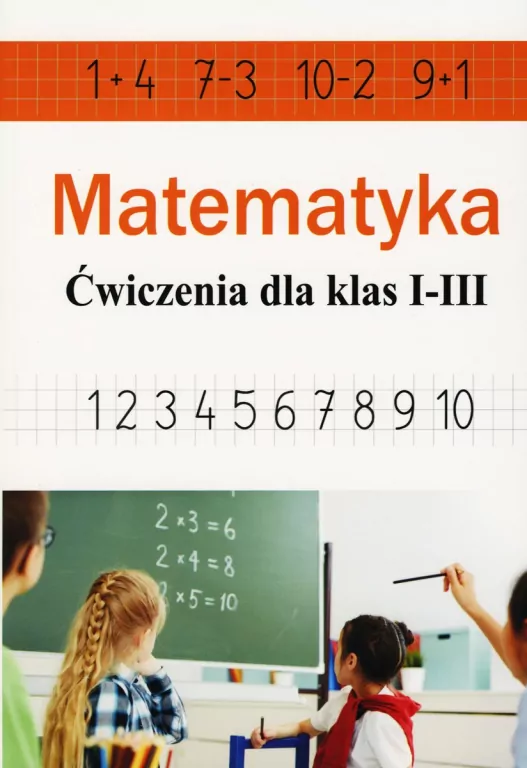 Matematyka. Ćwiczenia dla klas 1-3 - tantis.pl