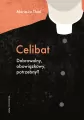 Celibat. Dobrowolny, obowiązkowy, potrzebny? - tantis.pl