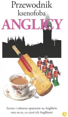 Anglicy. Przewodnik ksenofoba