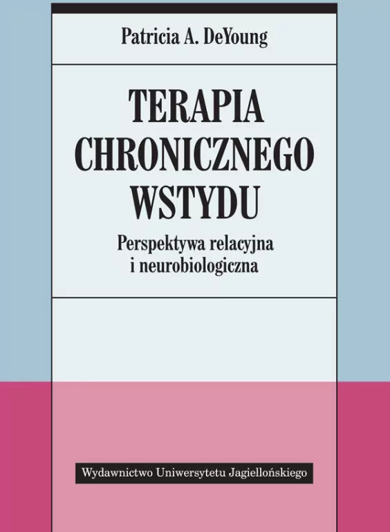 Terapia chronicznego wstydu. Perspektywa relacyjna i neurobiologiczna - tantis.pl