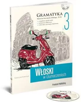 Włoski w tłumaczeniach. Gramatyka część 3, wydanie 2 - tantis.pl