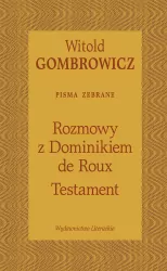 Pisma zebrane. Rozmowy z Dominikiem de Roux. Testament