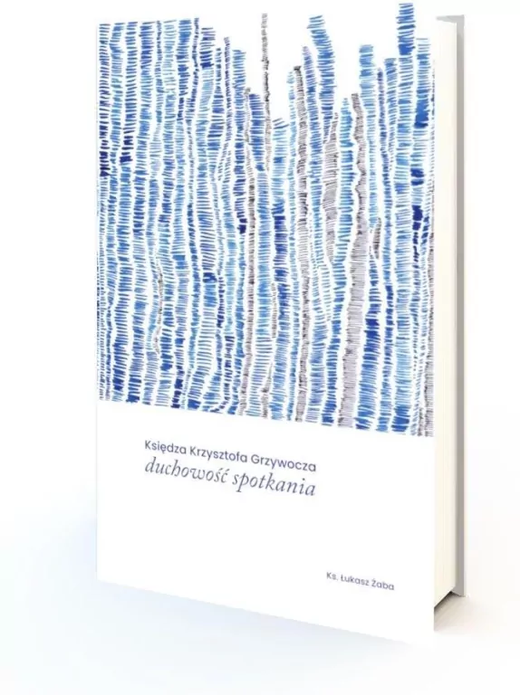 Księdza Krzysztofa Grzywocza duchowość spotkania - tantis.pl