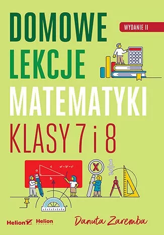 Domowe lekcje matematyki. Klasy 7 i 8 w.2 - tantis.pl