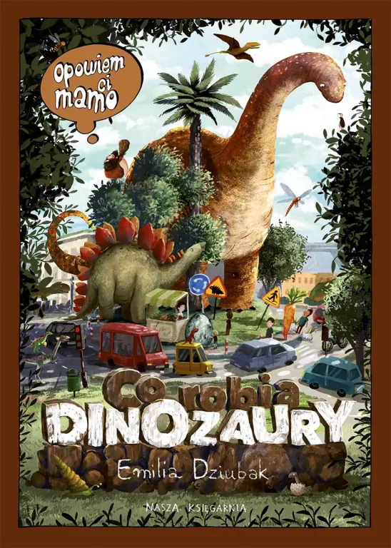 Opowiem ci, mamo, co robią dinozaury - tantis.pl