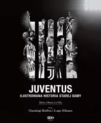 Juventus. Ilustrowana historia Starej Damy