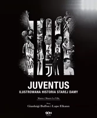 Juventus. Ilustrowana historia Starej Damy