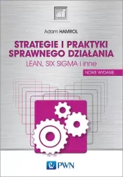 Strategie i praktyki sprawnego działania. LEAN, SIX SIGMA i inne