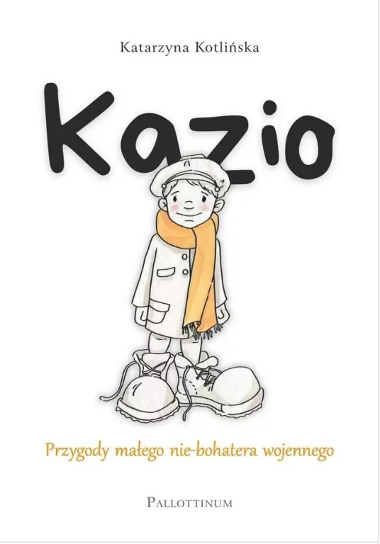 Kazio. Przygody małego nie-bohatera wojennego - tantis.pl