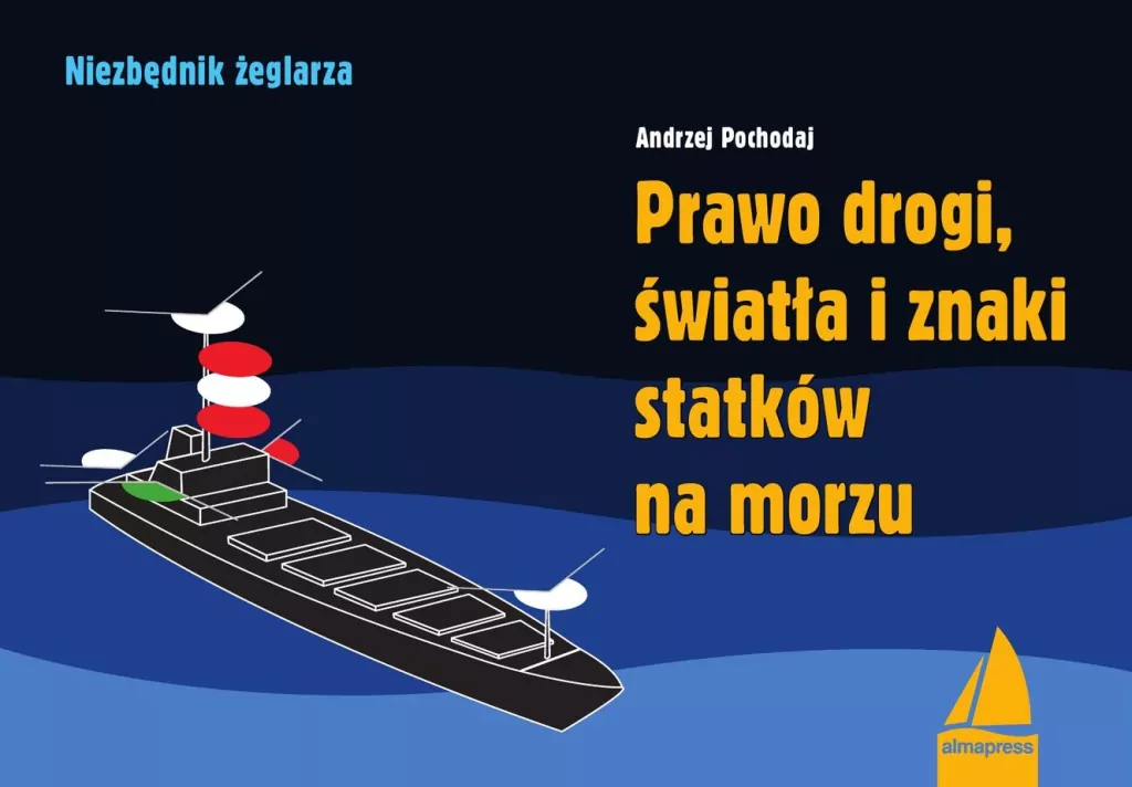 Prawo drogi, światła i znaki statków na morzu. Książki dla żeglarzy wyd. 4 - tantis.pl
