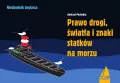 Prawo drogi, światła i znaki statków na morzu. Książki dla żeglarzy wyd. 4 - tantis.pl