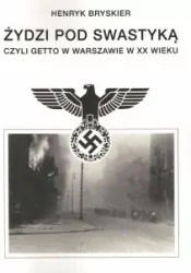 Żydzi pod swastyką czyli getto w Warszawie w XX wieku