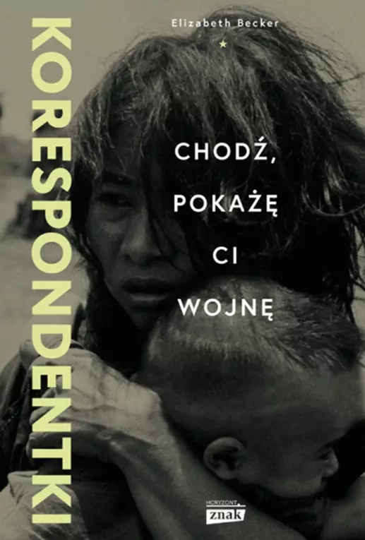 Korespondentki. Chodź, pokażę ci wojnę - tantis.pl