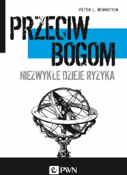 Przeciw bogom. Niezwykłe dzieje ryzyka