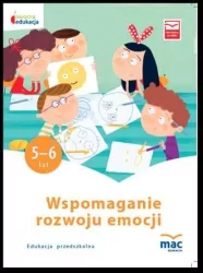 Wspomaganie rozwoju emocji. 5-6 lat. Owocna edukacja