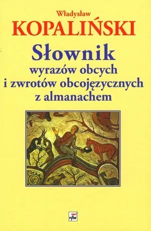 Słownik wyrazów obcych i zwrotów obcojęzycznych z almanachem - tantis.pl