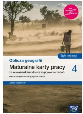 Geografia - Oblicza geografii 4. Maturalne karty pracy ze wskazówkami do rozwiązywania zadań dla liceum ogólnokształcącego i technikum.  Zakres rozszerzony