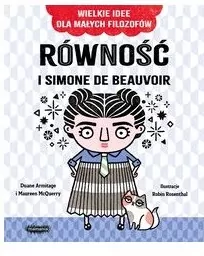 Równość i Simone de Beauvoir. Wielkie idee dla małych filozofów - tantis.pl